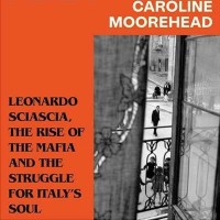 Caroline Morehead: The Rise of the Mafia and the Struggle for Italy’s Soul