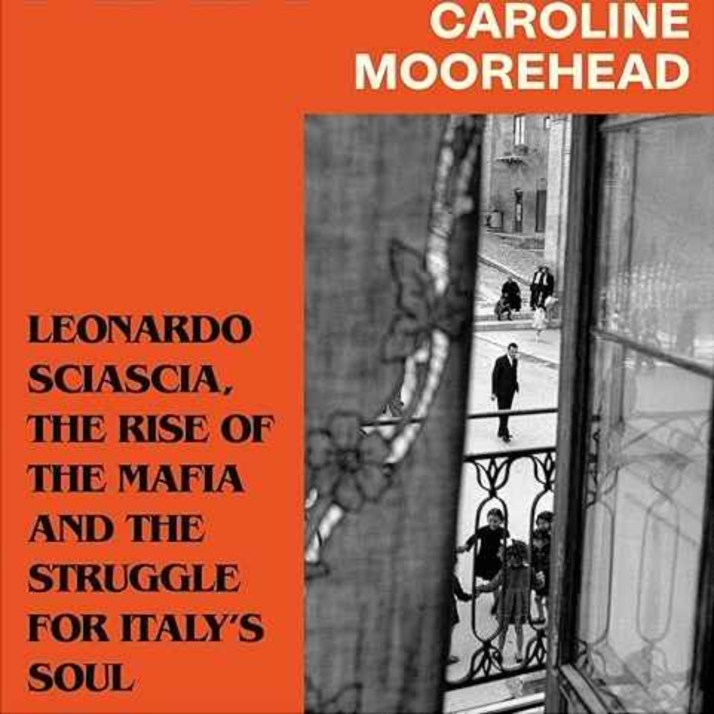 Caroline Morehead: The Rise of the Mafia and the Struggle for Italy’s Soul