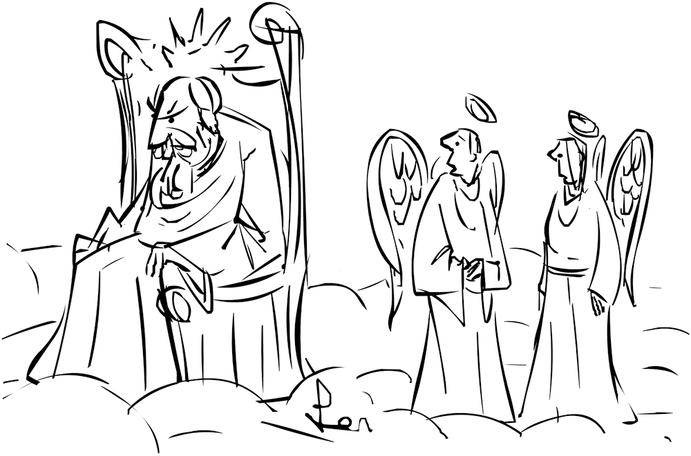 ‘I’d steer clear of God if I were you – he’s in a right Old Testament mood today.’