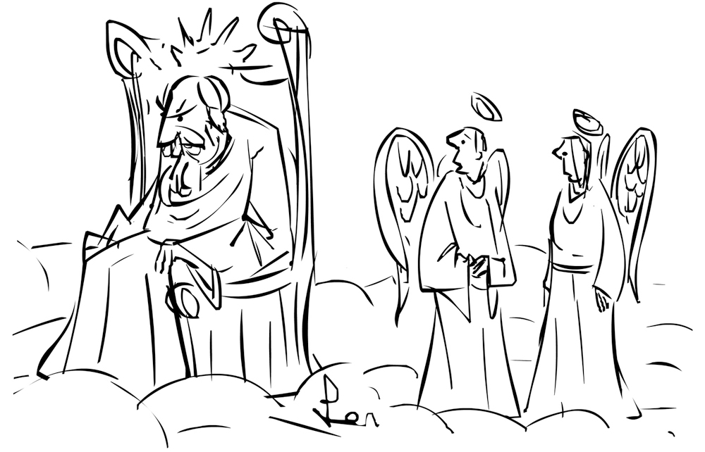 ‘I’d steer clear of God if I were you – he’s in a right Old Testament mood today.’