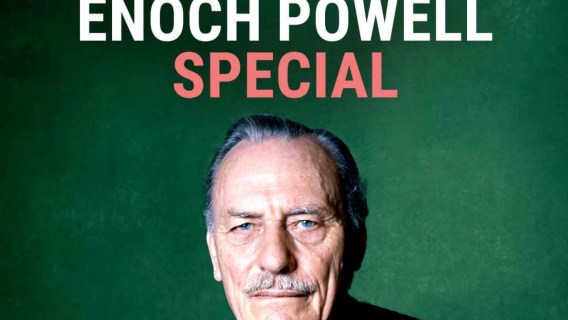 SPECIAL: why Enoch Powell matters to modern Conservatism