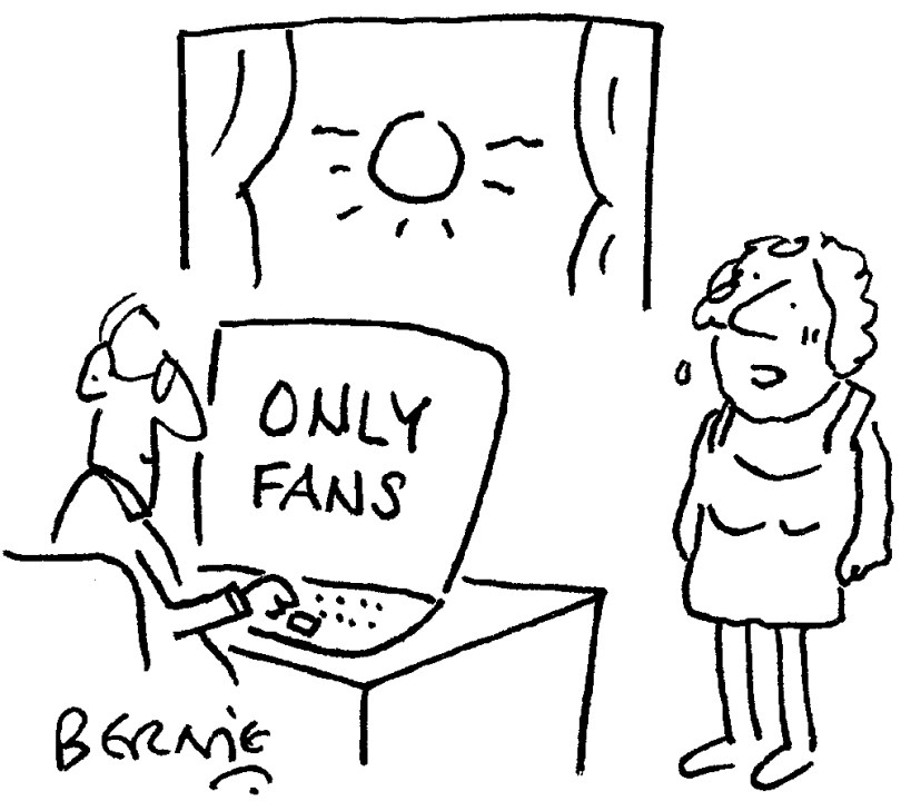 ‘It’s taking you a long time to find us a fan, dear.’