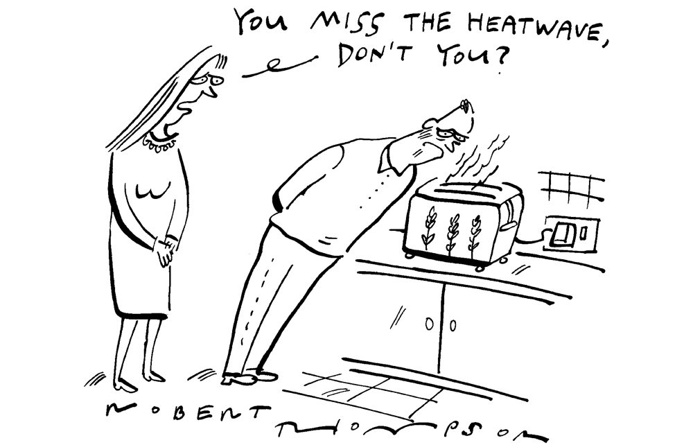 You miss the heatwave, don’t you?