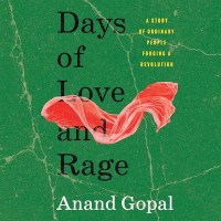 Anand Gopal: Days of Love and Rage